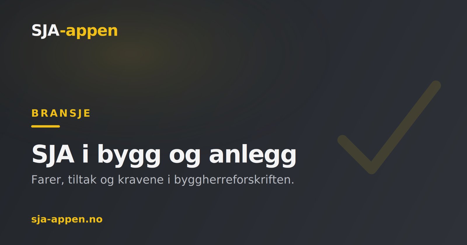 SJA i bygg og anlegg: farer, tiltak og kravene i byggherreforskriften